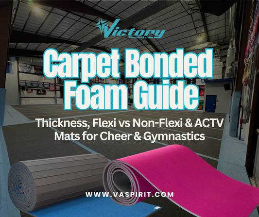Carpet Bonded Foam Guide: Thickness, Flexi vs Non-Flexi & ACTV Mats for Cheer & Gymnastics